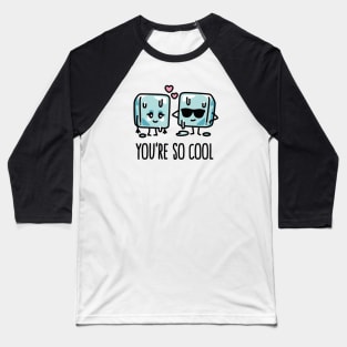 You're so cool Cube ice Cute Valentine's day pun Baseball T-Shirt